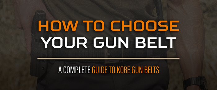 How to Choose Your Gun Belt - A Complete Guide to Kore Gun Belts